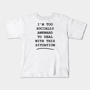 Socially awkward (black) Kids T-Shirt